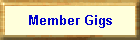Member Gigs