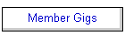 Member Gigs